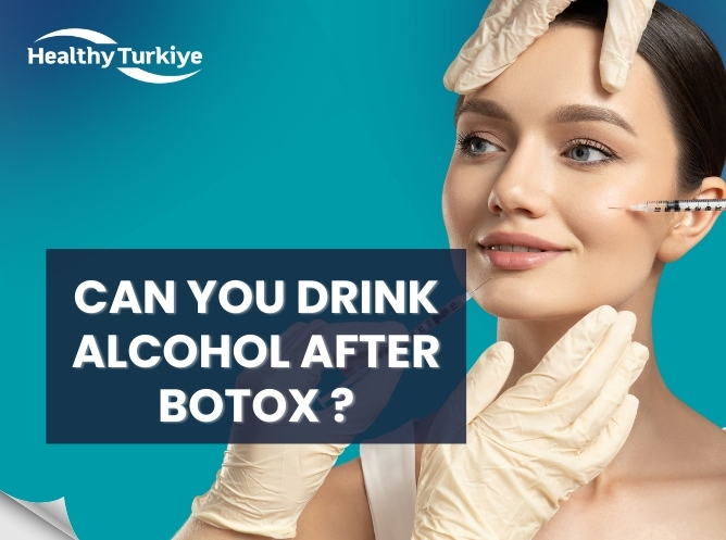 Can You Drink Alcohol After Botox ?