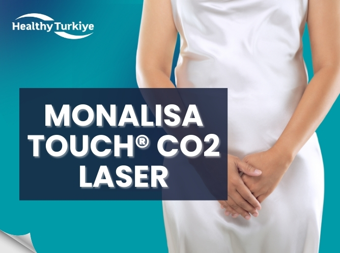 MonaLisa Touch CO2 Laser in Turkey