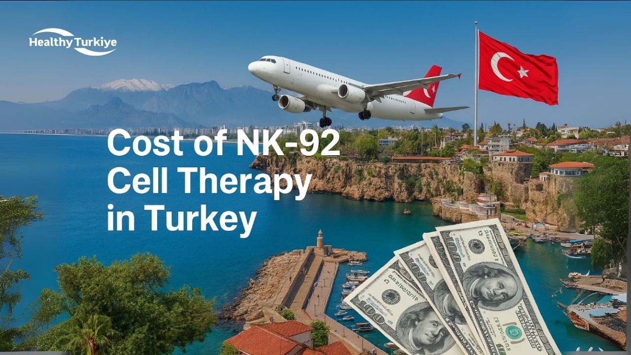 Cost of NK 92 Cell Therapy Turkey