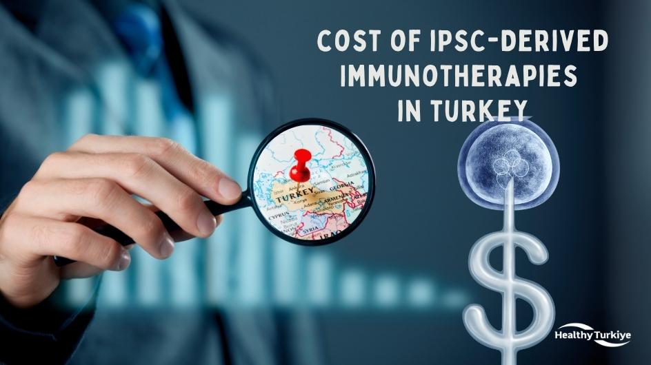 Ipsc immunotherapies turkey