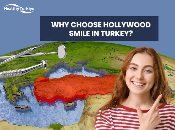 Why Choose Hollywood Smile in Turkey?