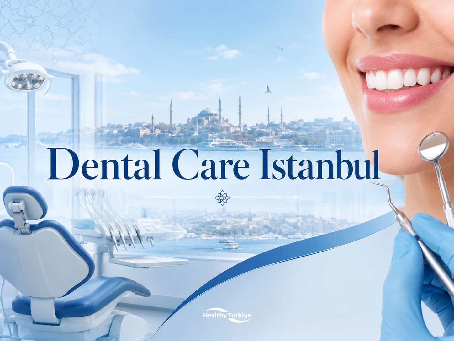 Dental Care Istanbul: Treatments, Cost, Packages and Full Guide 2026