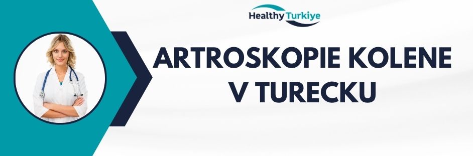 artroskopie kolene v Turecku