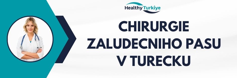 chirurgie zaludecniho pasu v Turecku