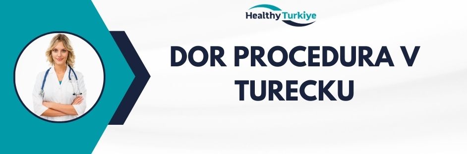 dor procedura v Turecku