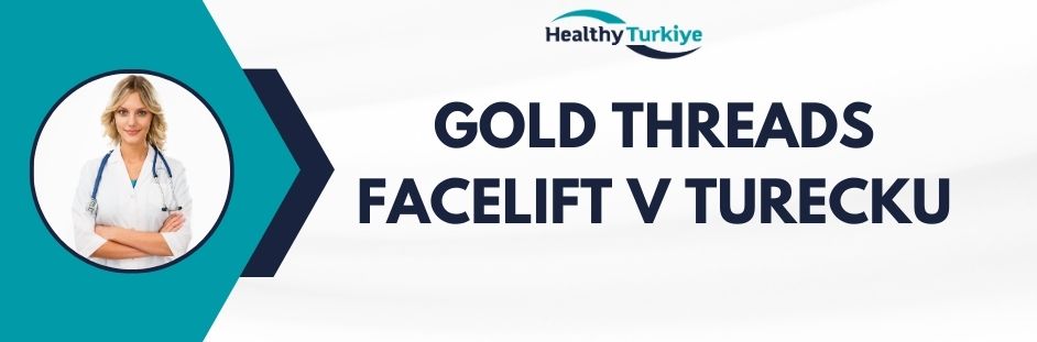 gold threads facelift v Turecku