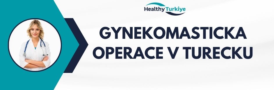 gynekomasticka operace v Turecku