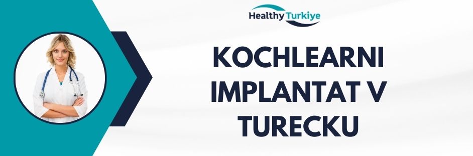 kochlearni implantat v Turecku