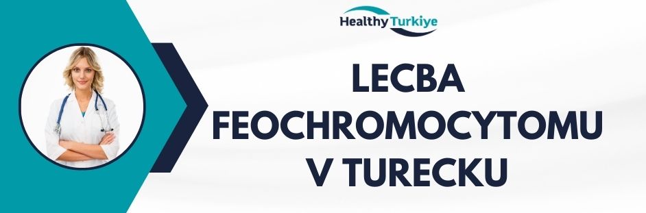 lecba feochromocytomu v Turecku