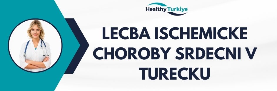 lecba ischemicke choroby srdecni v Turecku