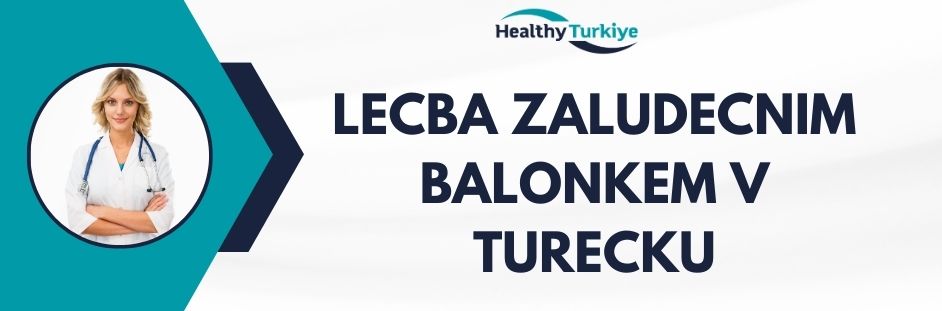 lecba zaludecnim balonkem v Turecku