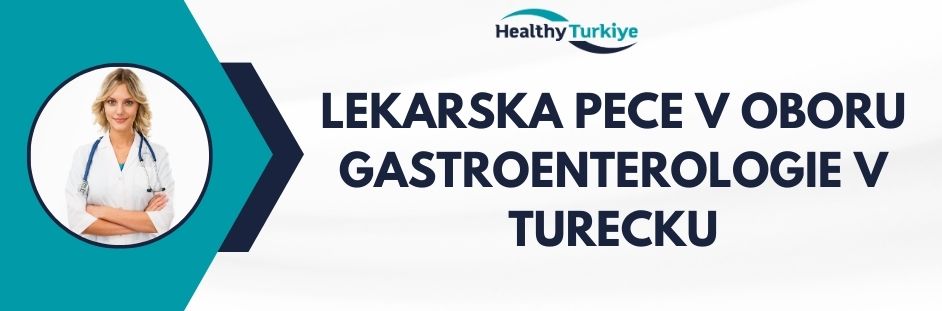 lekarska pece v oboru gastroenterologie v Turecku