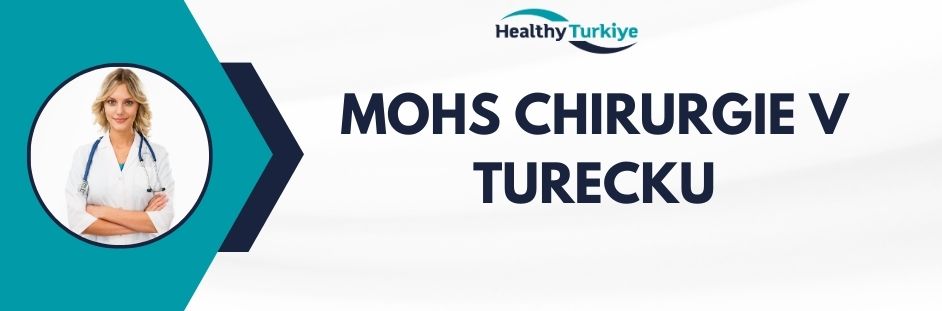 mohs chirurgie v Turecku
