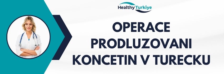 operace prodluzovani koncetin v Turecku
