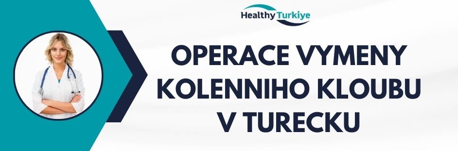 operace vymeny kolenniho kloubu v Turecku