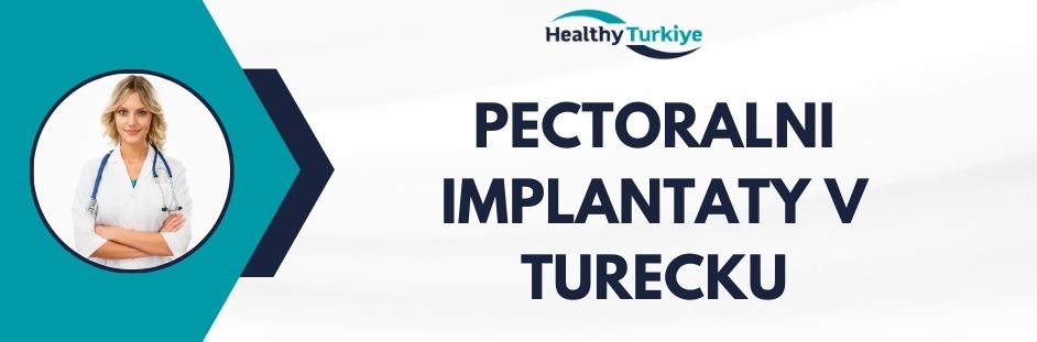 pectoralni implantaty v Turecku