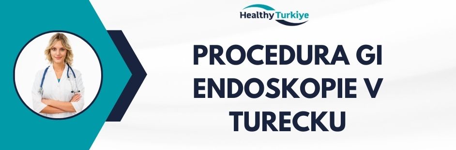 procedura gi endoskopie v Turecku