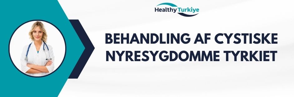 behandling af cystiske nyresygdomme tyrkiet