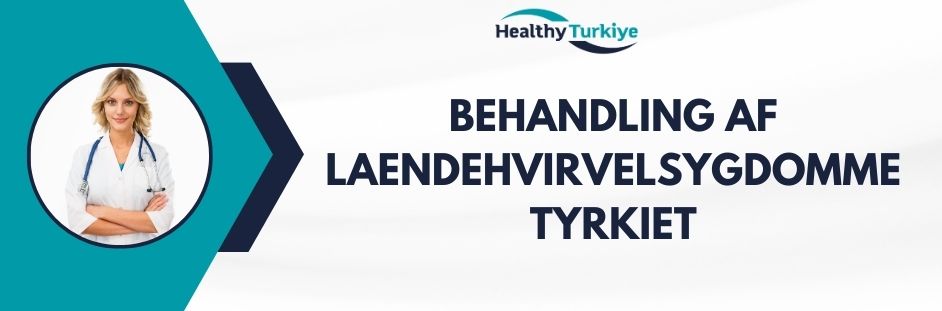 behandling af laendehvirvelsygdomme tyrkiet