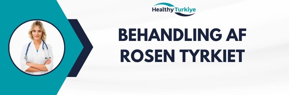 behandling af rosen tyrkiet
