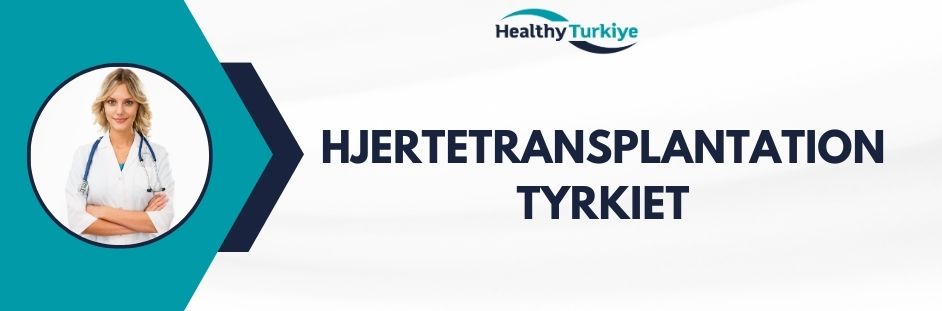 hjertetransplantation tyrkiet