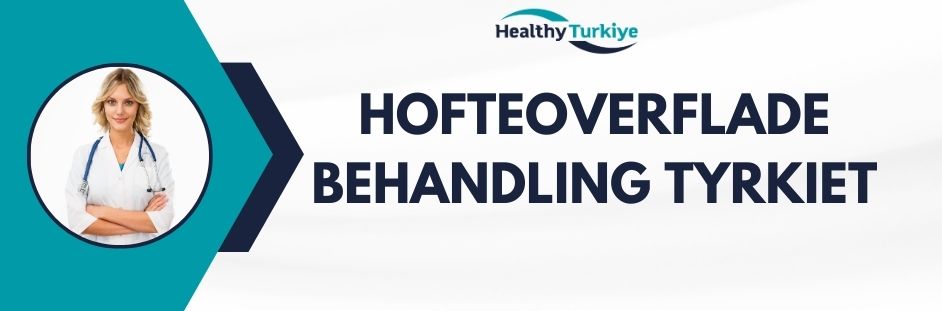 hofteoverfladebehandling tyrkiet