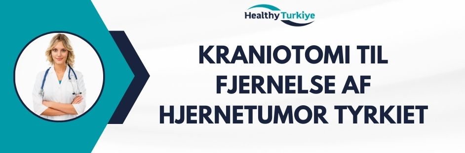 kraniotomi til fjernelse af hjernetumor tyrkiet