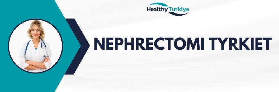 nephrectomi tyrkiet