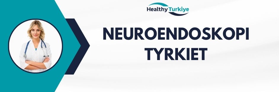 neuroendoskopi tyrkiet