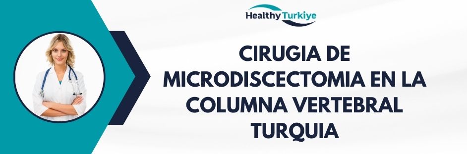 cirugia de microdiscectomia en la columna vertebral turquia