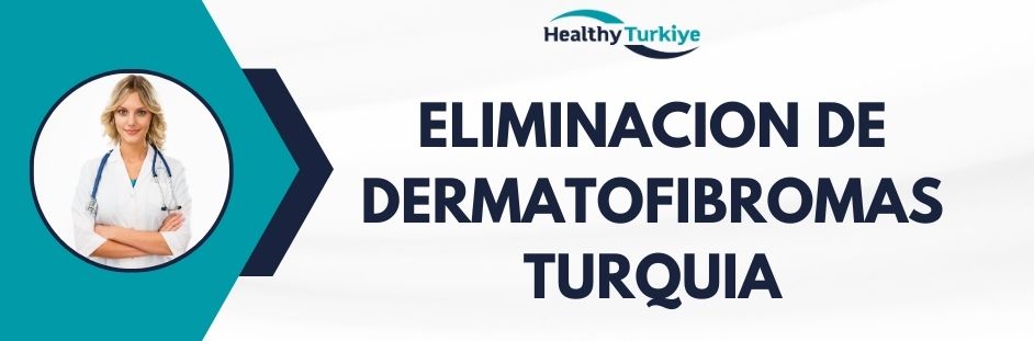 eliminacion de dermatofibromas turquia