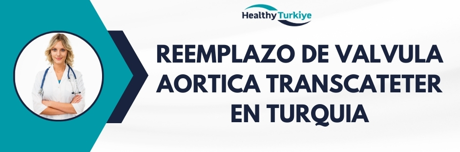 reemplazo de valvula aortica transcateter