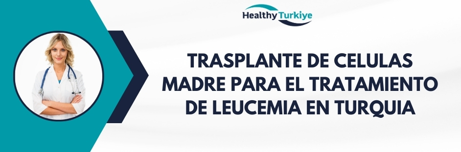 trasplante de celulas madre para el tratamiento de leucemia