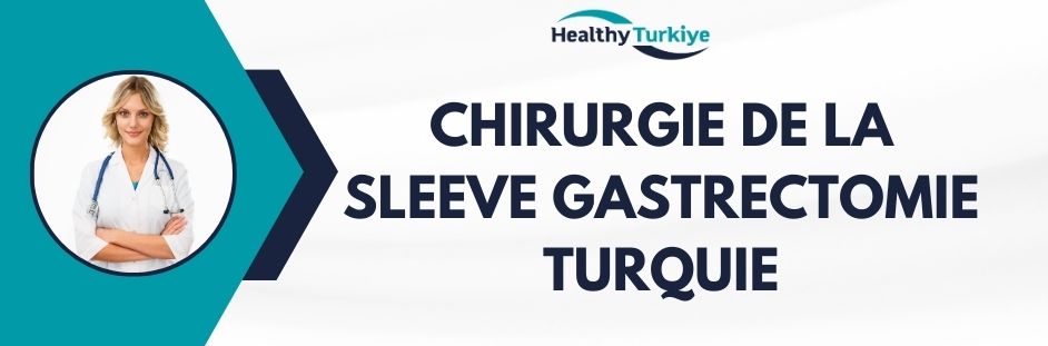 chirurgie de la sleeve gastrectomie turquie