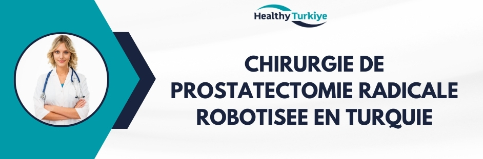 chirurgie de prostatectomie radicale robotisee