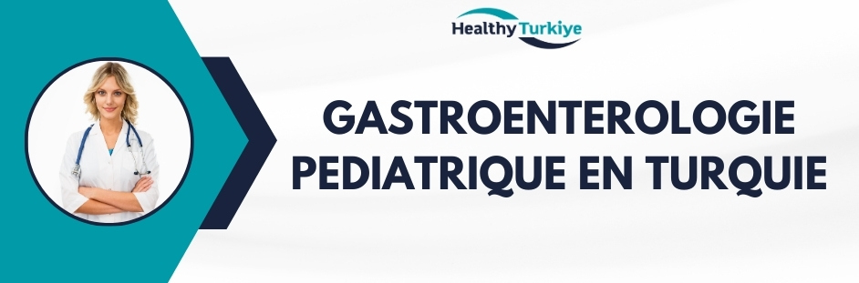 gastroenterologie pediatrique