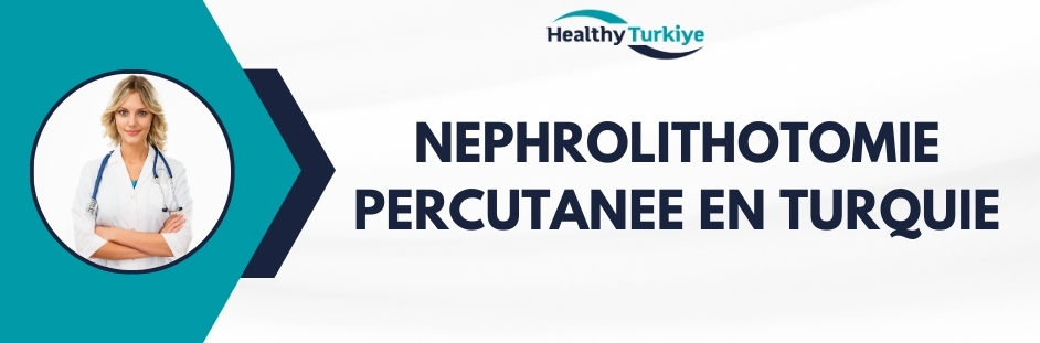 nephrolithotomie percutanee