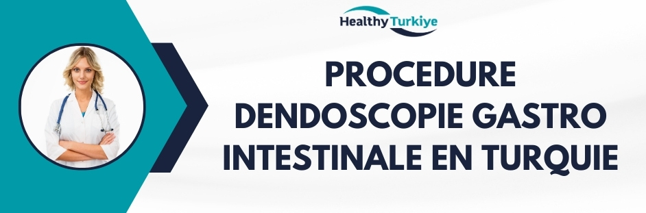 procedure dendoscopie gastro intestinale