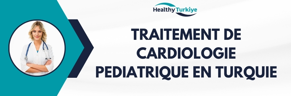 traitement de cardiologie pediatrique