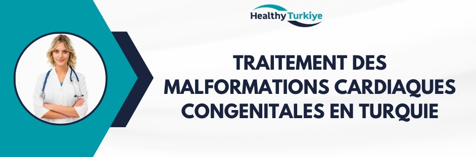 traitement des malformations cardiaques congenitales