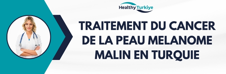 traitement du cancer de la peau melanome malin