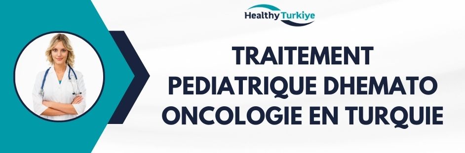 traitement pediatrique dhemato oncologie