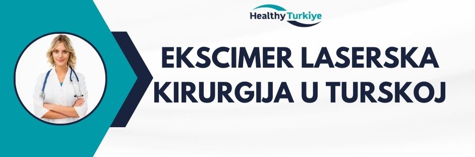ekscimer laserska kirurgija u turskoj