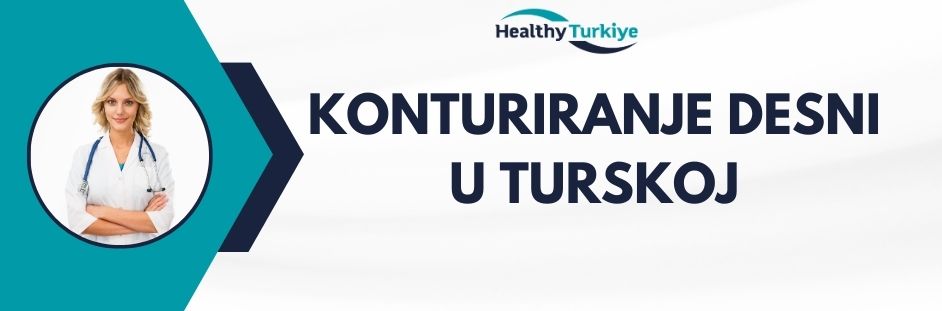 konturiranje desni u turskoj