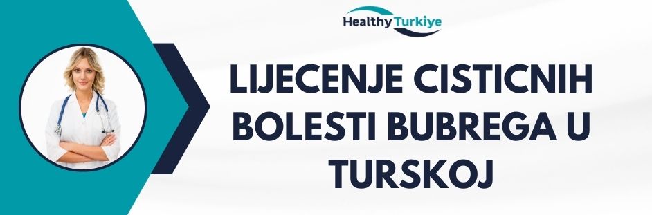 lijecenje cisticnih bolesti bubrega u turskoj