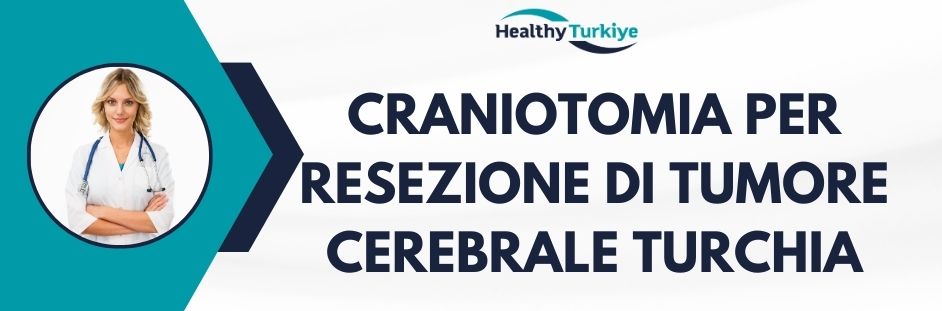craniotomia per resezione di tumore cerebrale turchia