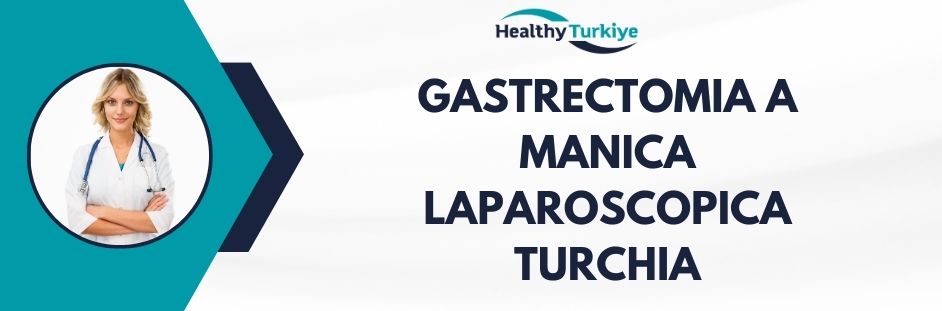 gastrectomia a manica laparoscopica turchia