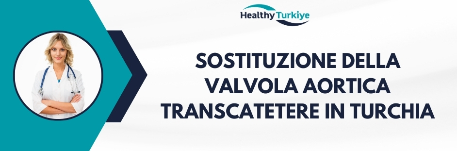 sostituzione della valvola aortica transcatetere