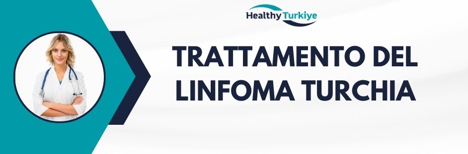 trattamento del linfoma turchia