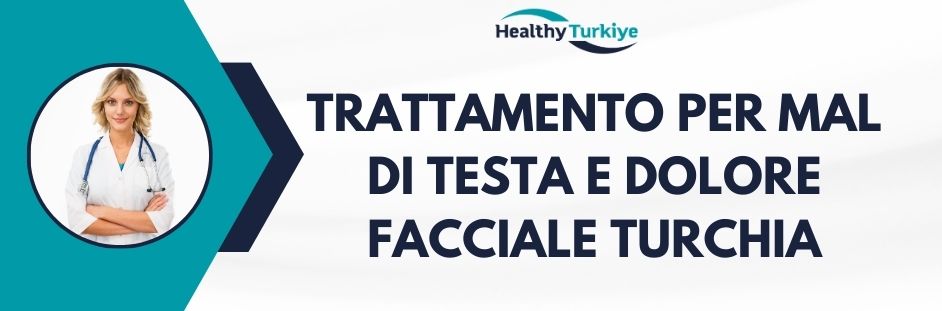 trattamento per mal di testa e dolore facciale turchia